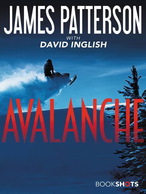 Title details for Avalanche by James Patterson - Available